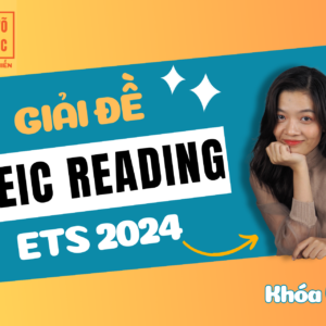 Khóa giải đề ETS 2024 qua video